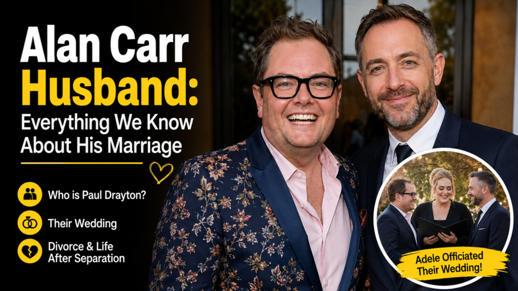 Alan Carr Husband: Everything We Know About His Marriage
